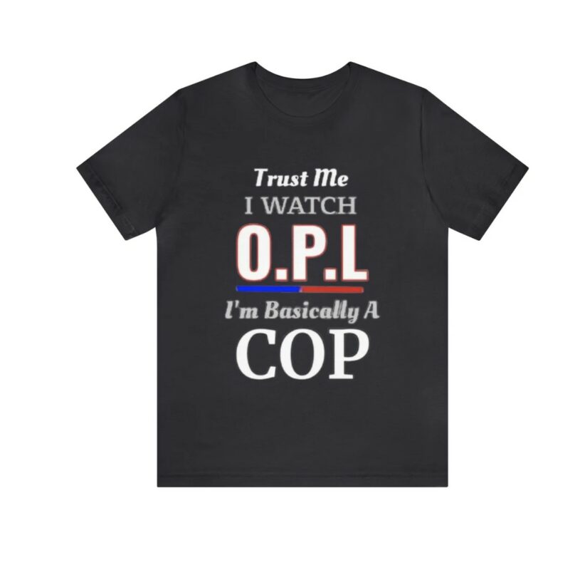 On Patrol Live Trust me Shirt