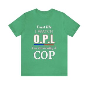 On Patrol Live Trust me Shirt