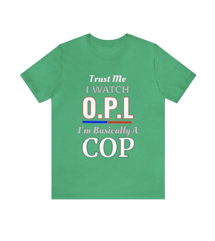 On Patrol Live Trust me Shirt