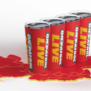 On Patrol Live Tumbler 20oz