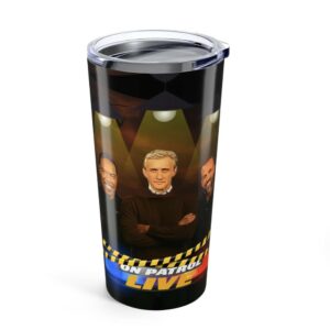 On Patrol Live Unique Gifts Tumblers
