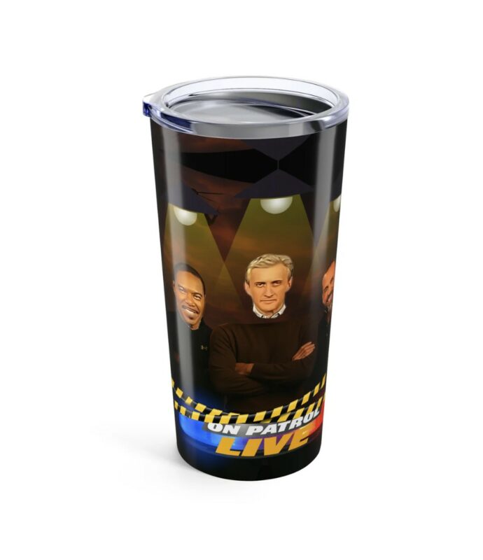 On Patrol Live Unique Gifts Tumblers