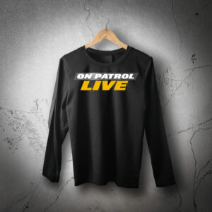 On Patrol Live "We’re All on Patrol" Fan Shirt