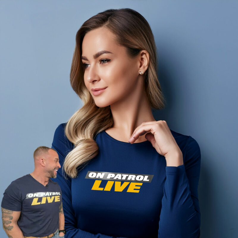 On Patrol Live Women's Shirt