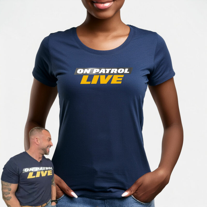 On Patrol Live Women's Shirt