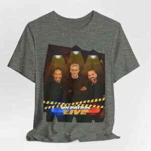 Police Patrol On Patrol Live Cop Shirt