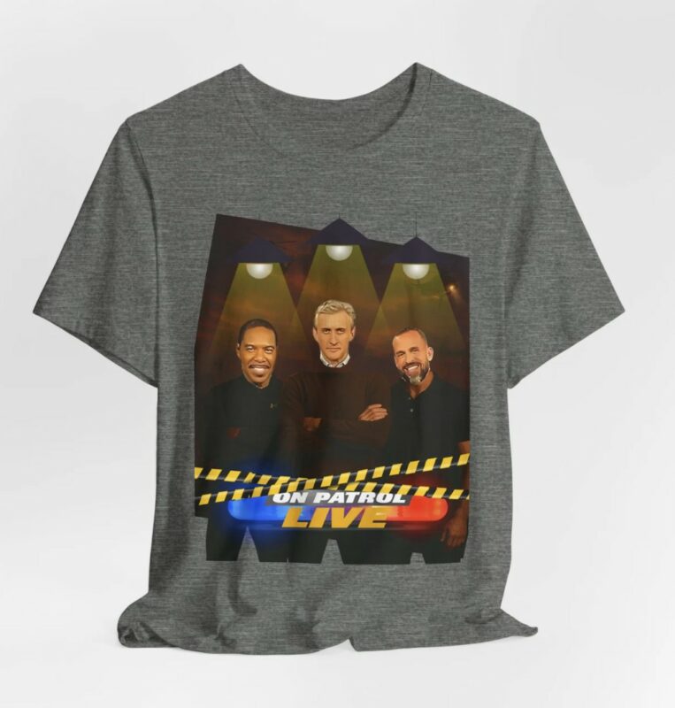  Police Patrol On Patrol Live Cop Shirt