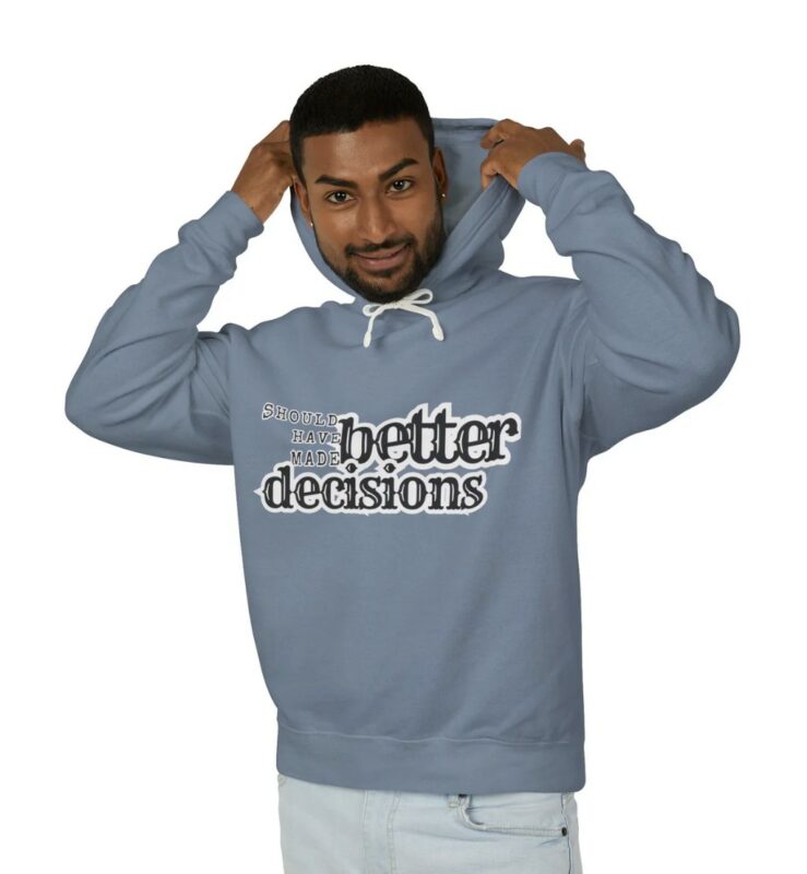 Should Have made better Decisions Front Shirt