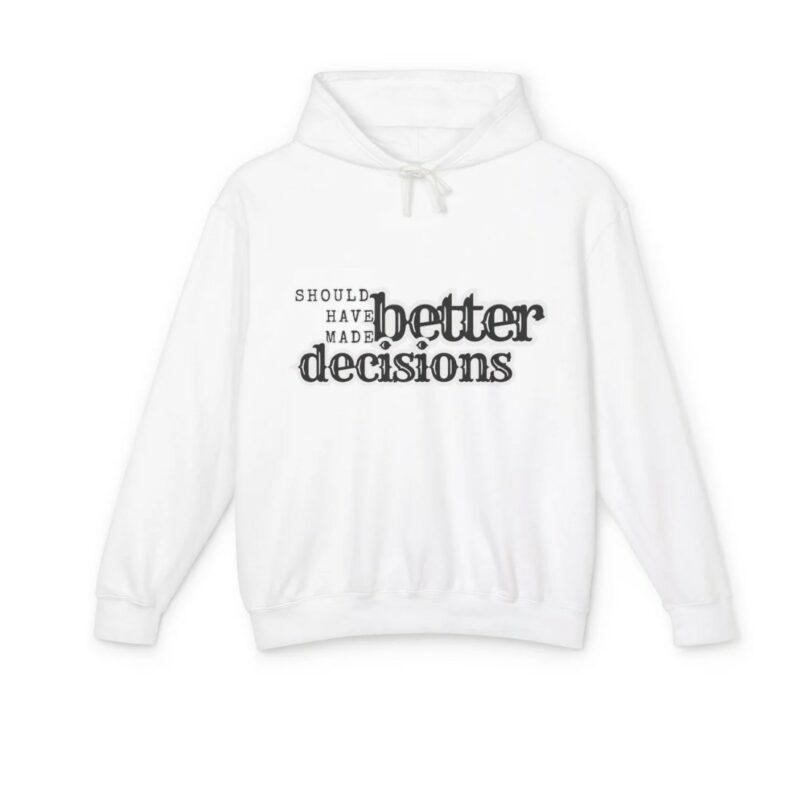 Should Have made better Decisions Front Shirt