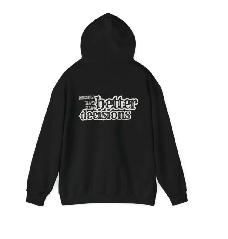Should have made better Decisions Back Shirt