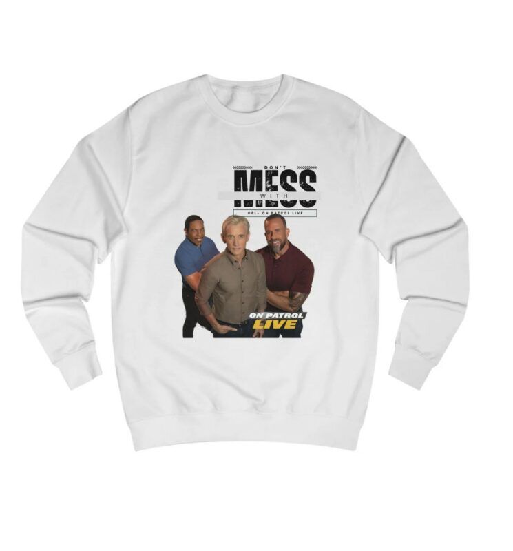 TV Show Fan Unisex Sweatshirt - OPL, ON PATROL LIVE, REELZ