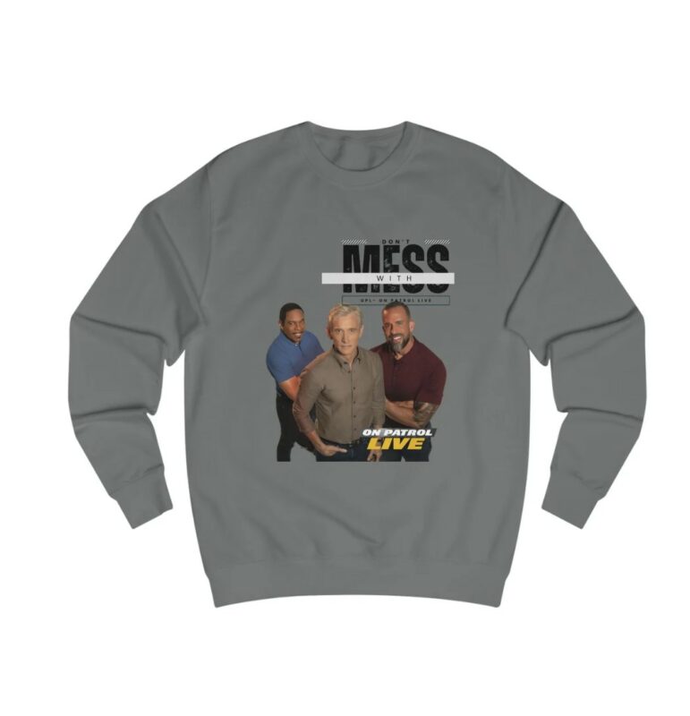 TV Show Fan Unisex Sweatshirt - OPL, ON PATROL LIVE, REELZ