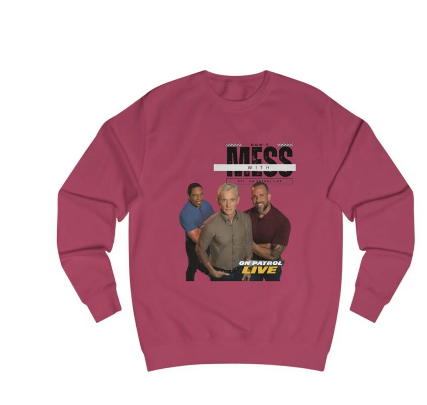 TV Show Fan Unisex Sweatshirt - OPL, ON PATROL LIVE, REELZ