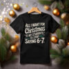 All I Want For Christmas Is My Students To Stop Saying 6-7 Sweatshirt