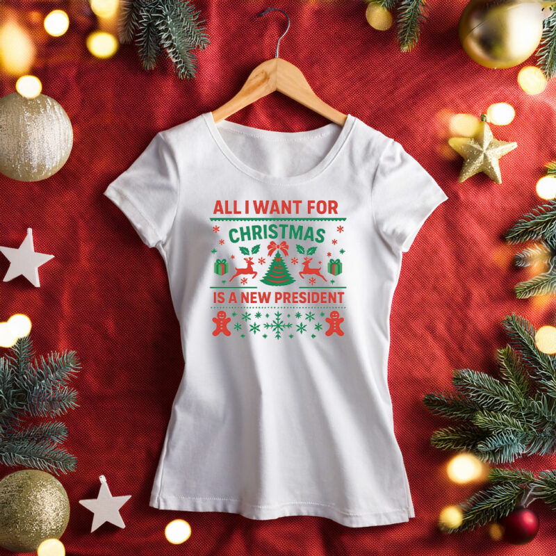 All I Want For Christmas Is New President Tee
