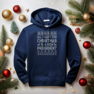 All I Want for Christmas Is A New President 2025 Shirt