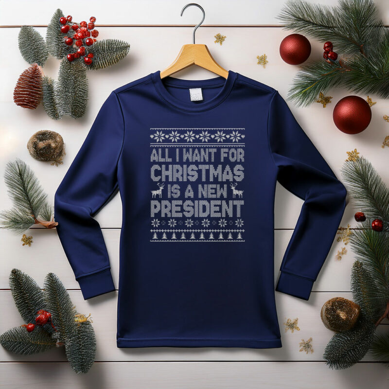 All I Want for Christmas Is A New President 2025 Shirt