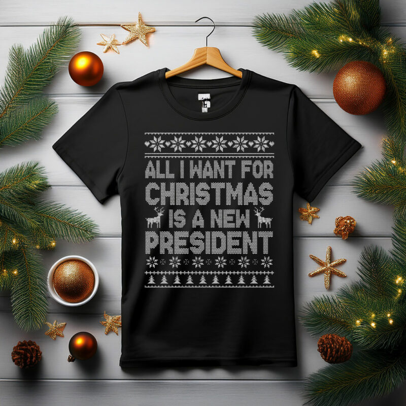 All I Want for Christmas Is A New President 2025 Shirt