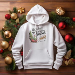 Get in Loser We're Stealing Christmas Shirt