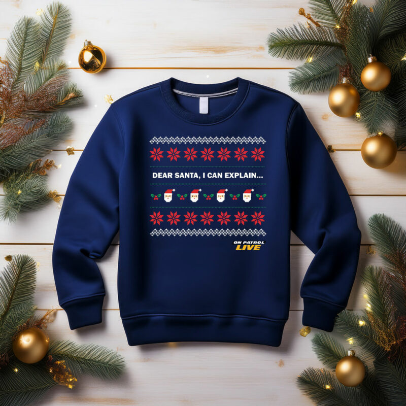 On Patrol Live Dear Santa Fleece Sweatshirt
