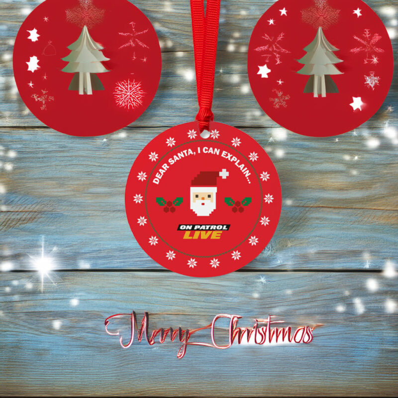 On Patrol Live Dear Santa I Can Explain Red Ornament