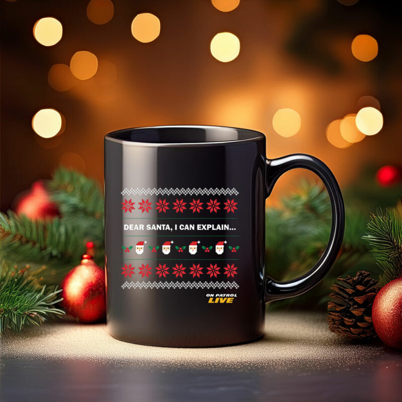 On Patrol Live Dear Santa Mug