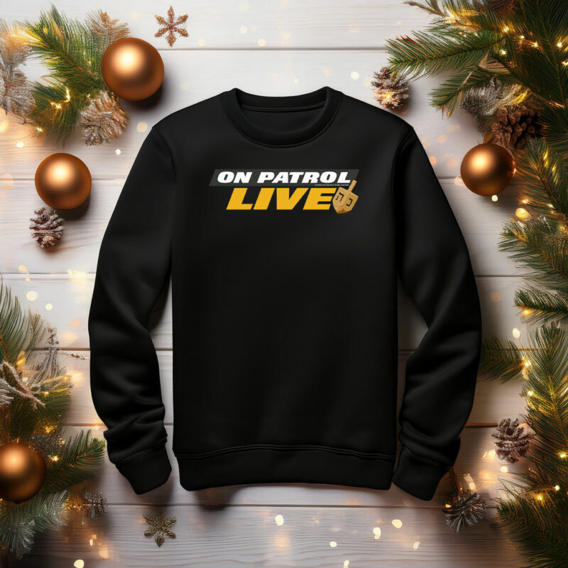 On Patrol Live Hanukkah Logo with Dreidel Fleece Sweatshirt