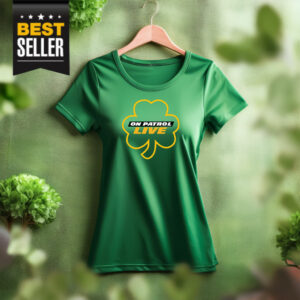 On Patrol Live St. Patricks Day Shirt