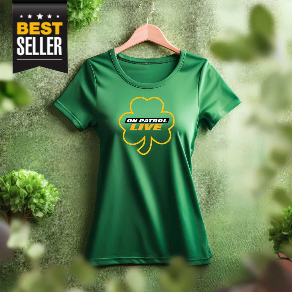 On Patrol Live St. Patricks Day Shirt