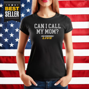 OPL Can I Call My Mom T-Shirt