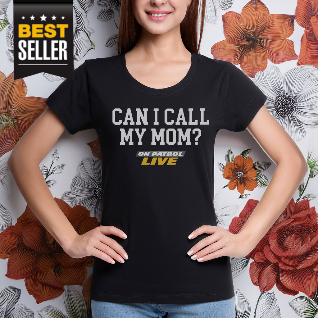 OPL Can I Call My Mom T-Shirt